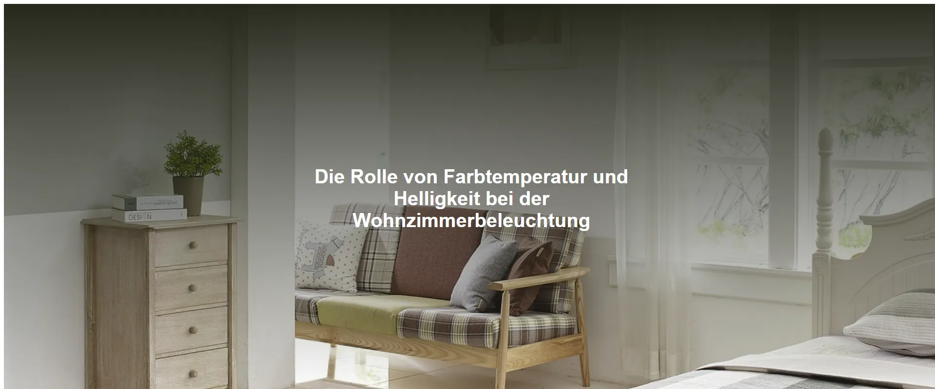 Die Rolle von Farbtemperatur und Helligkeit bei der Wohnzimmerbeleuchtung