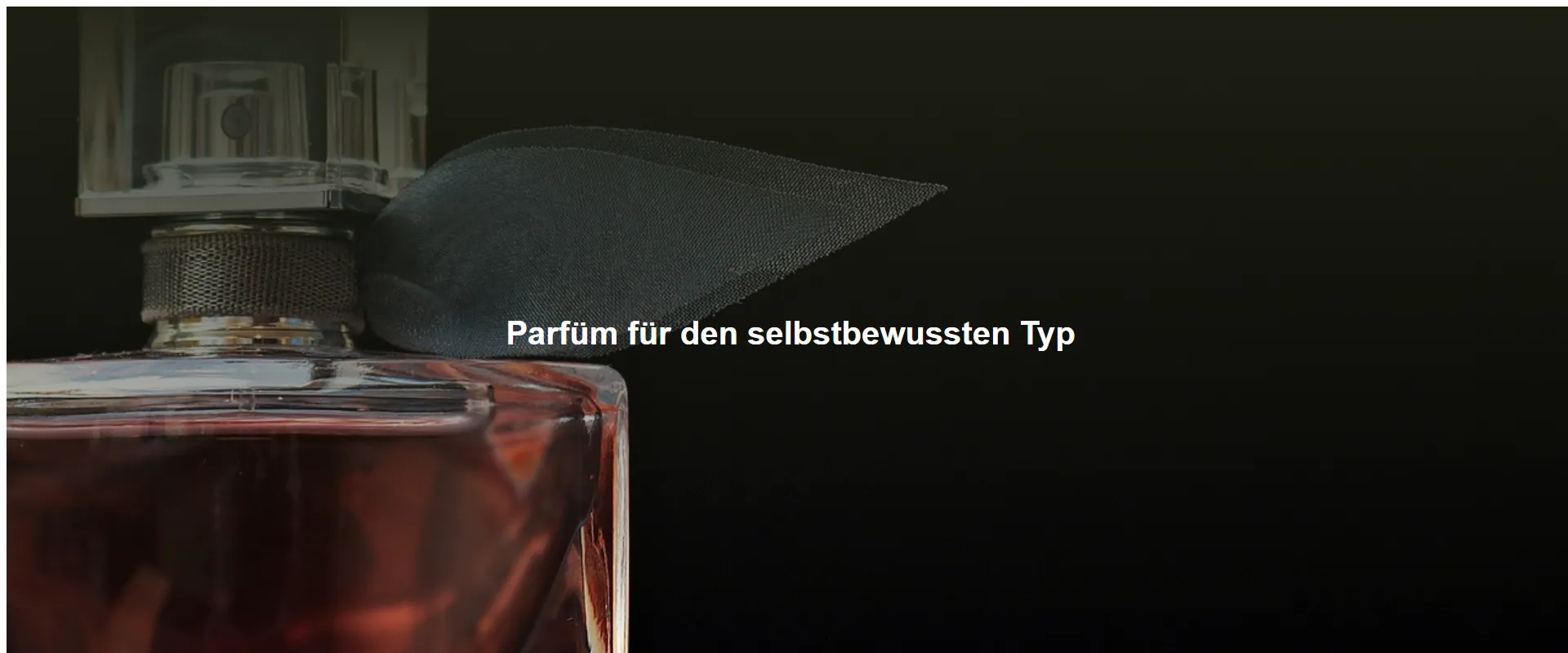 Parfüm für den selbstbewussten Typ