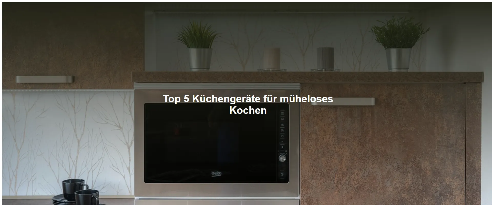 Top 5 Küchengeräte für müheloses Kochen